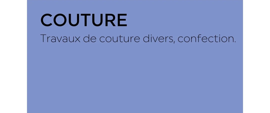 Couture : travaux de couture divers, confection