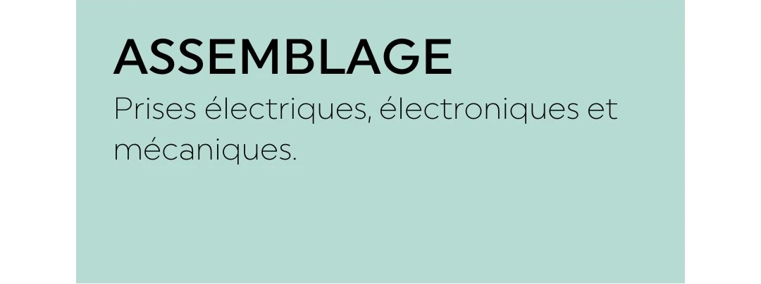 Assemblage : prises électriques, électroniques et mécaniques