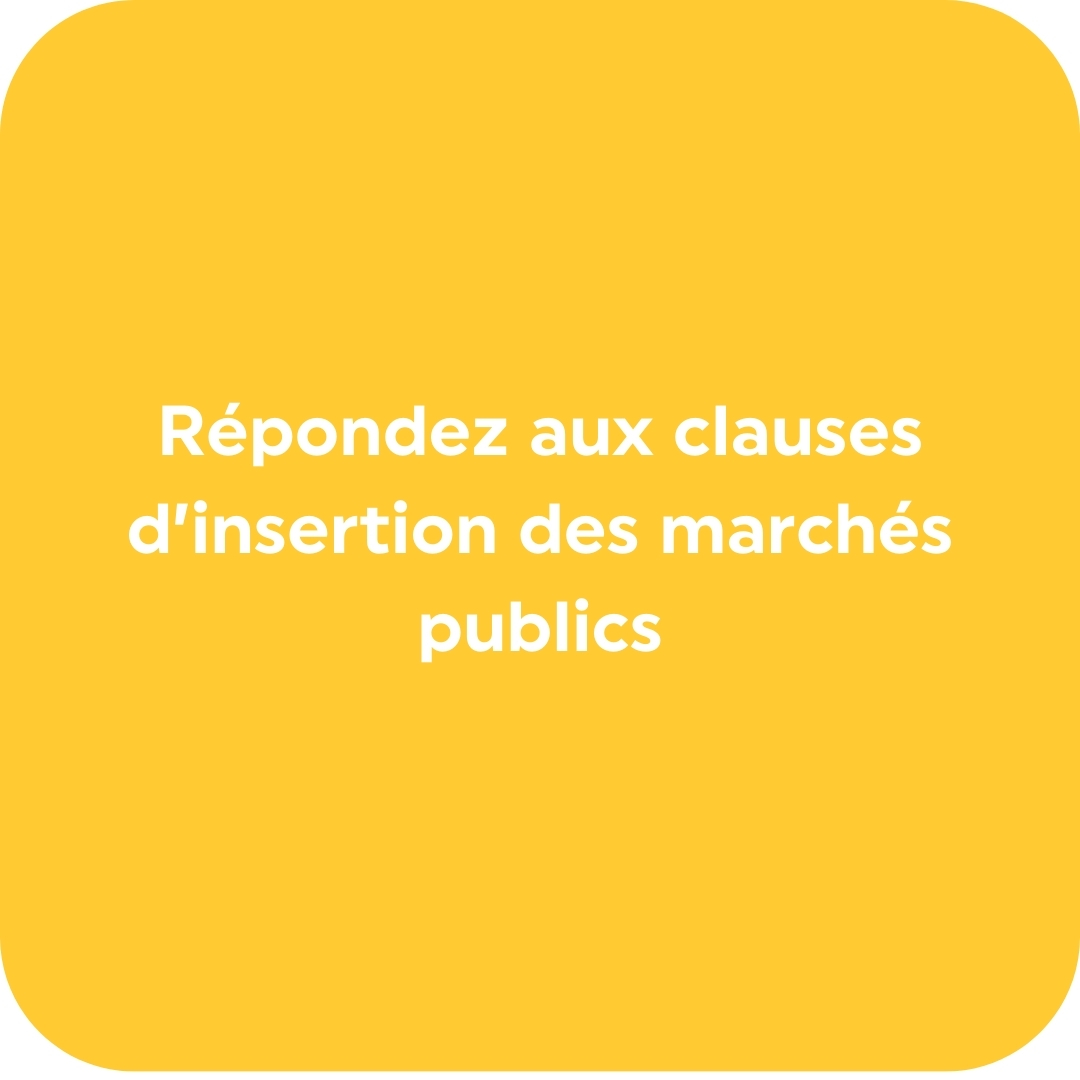 Répondez aux clauses d'insertion des marchés publics