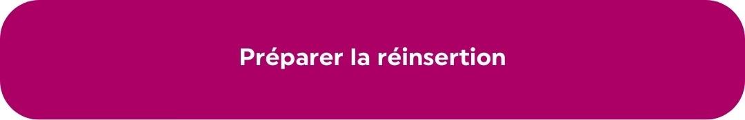 Préparer la réinsertion